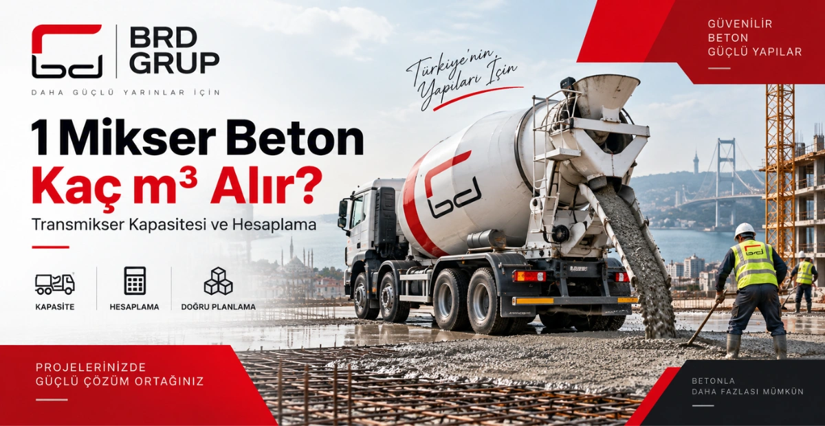 1 mikser beton kaç m3 alır ve transmikser kapasitesi